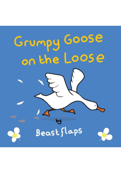 Grumpy Goose on the Loose