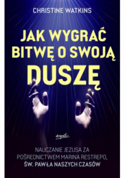 Jak wygrać bitwę o swoją duszę?