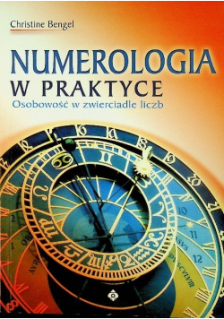 Numerologia w praktyce Osobowość w zwierciadle liczb