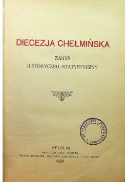 Diecezja Chełmińska Zarys historyczno statystyczny 1928 r.