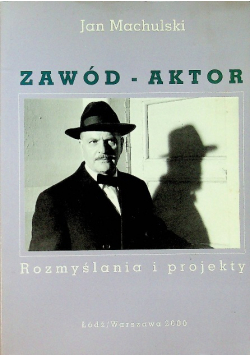 Zawód-aktor rozmyślania i projekty