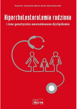 Hipercholesterolemia rodzinna i inne genetycznie uwarunkowane dyslipidemie