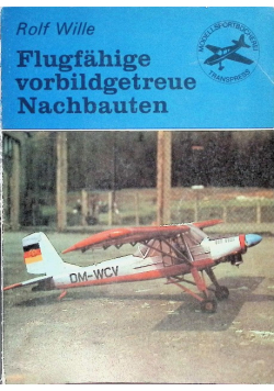 Flugfahige, vorbildgetreue Nachbauten