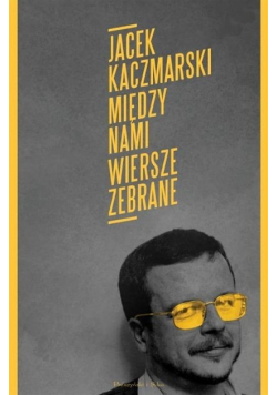 Między nami Wiersze zebrane