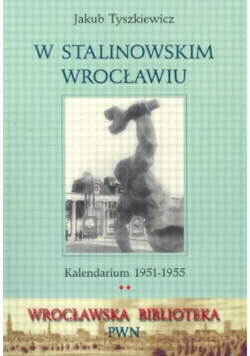 W stalinowskim Wrocławiu