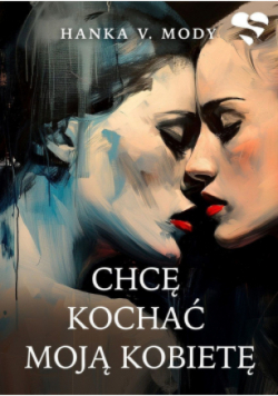 Chcę kochać moją kobietę