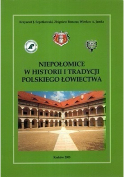 Niepołomice w historii i tradycji polskiego łowiectwa