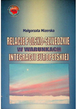 Relacje polsko-szwedzkie w warunkach integracji europejskiej