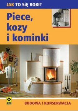 Piece kozy i kominki Budowa i konserwacja
