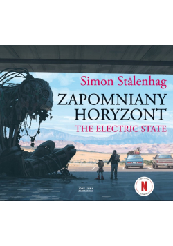 Zapomniany horyzont The Electric State