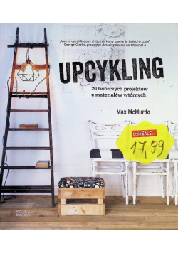 Upcykling 20 twórczych projektów z materiałów