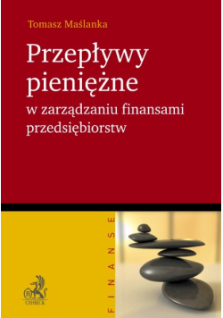 Przepływy pieniężne w zarządzaniu finansami przedsiębiorstw