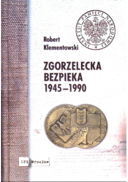 Zgorzelecka bezpieka 1945–1990