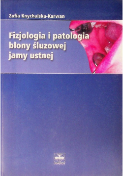 Fizjologia i patologia błony śluzowej jamy ustnej