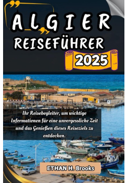 Algier Reisefuhrer 2025