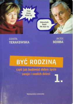 Być rodziną czyli jak budować dobre życie swoje i swoich dzieci