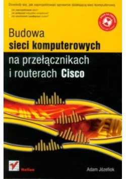 Budowa sieci komputerowych na przełącznikach i routerach Cisco