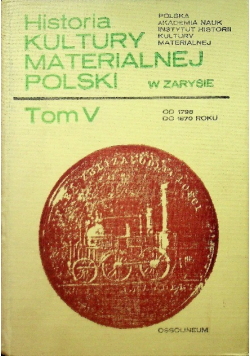 Historia kultury materialnej polski, Tom V