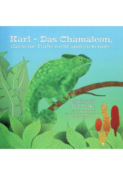 Karl - Das Chamaleon, das seine Farbe nicht andern konnte