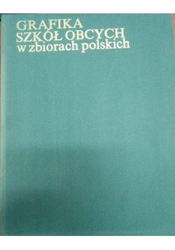 Grafika szkół obcych w zbiorach polskich