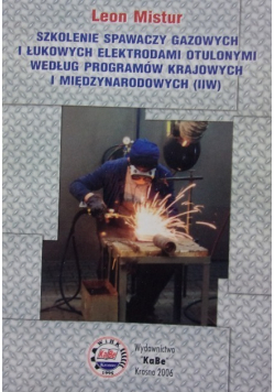 Szkolenie spawaczy gazowych i łukowych elektrodami otulonymi według programów krajowych i międzynarodowych