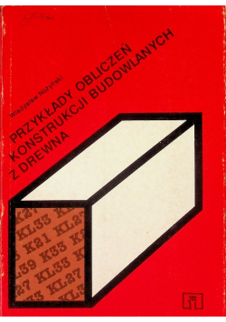 Przykłady obliczeń konstrukcji budowlanych z drewna