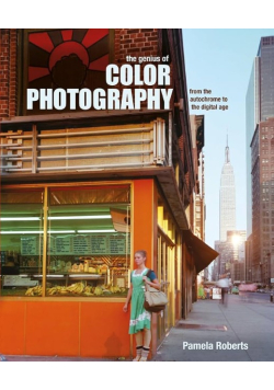 The Genius of Color Photography: From the Autochrome to the Digital Age