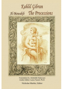 The Processions: Al-Mawakib by Kahlil Gibran