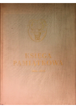 Księga Pamiątkowa  szkoły realnej, gimnazjum państwowego i liceum ogólnokształcącego im. Mikołaja Kopernika w Żywcu 1904-1959