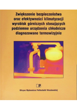 Zwiększenie bezpieczeństwa oraz efektywności klimatyzacji wyrobisk górniczych stosujących podziemne urządzenia chłodnicze diagnozowane termowizyjnie
