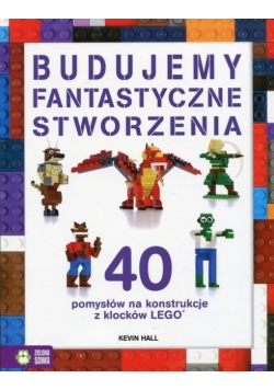 Budujemy fantastyczne stworzenia