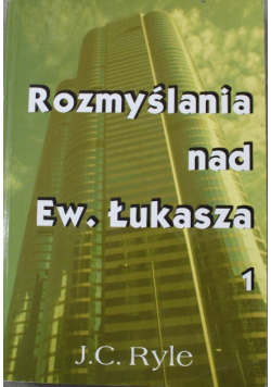 Rozmyślania nad ew. Łukasza Tom 1