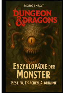 Dungeon and Dragons I Enzyklopadie der Monster I Bestien, Drachen, Albtraume