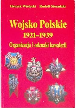 Wojsko Polskie 1921 - 1939 Organizacja i odznaki kawalerii