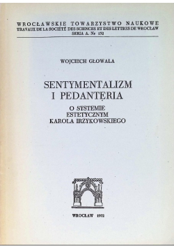 Sentymentalizm i pedanteria o systemie estetycznym Karola Irzykowskiego