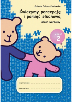 Ćwiczymy percepcję i pamięć. Słuch werbalny
