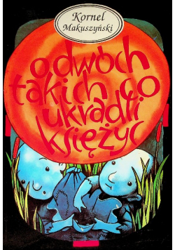 O dwóch takich co ukradli księżyc