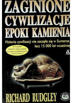 Zaginione cywilizacje epoki kamienia