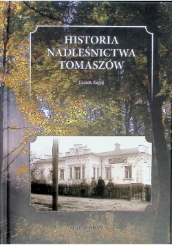 Historia Nadleśnictwa Tomaszów