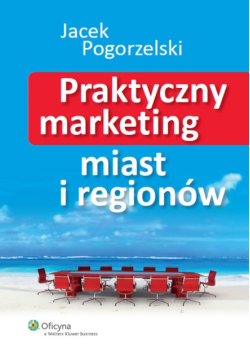 Praktyczny marketing miast i regionów