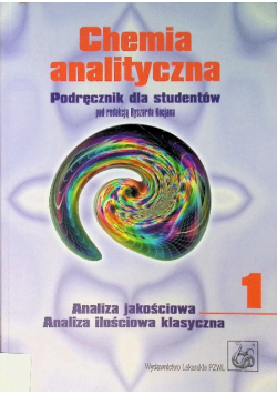Chemia analityczna podręcznik dla studentów Tom I