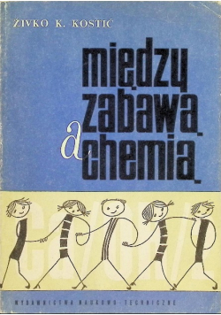 Między zabawą a chemią