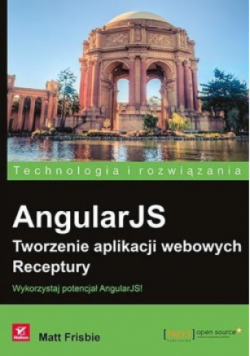 AngularJS Tworzenie aplikacji webowych Receptury