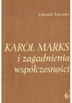 Karol Marks i zagadnienia współczesności