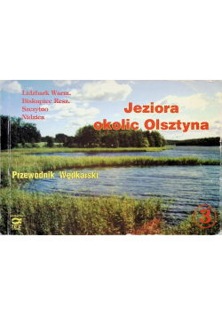 Jezioro okolic Olsztyna Przewodnik wędkarski Tom 3
