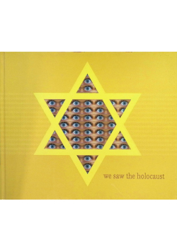 We saw the holocaust