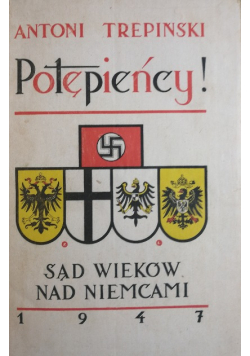 Potępieńcy. Sąd wieków nad Niemcami, 1947 r.