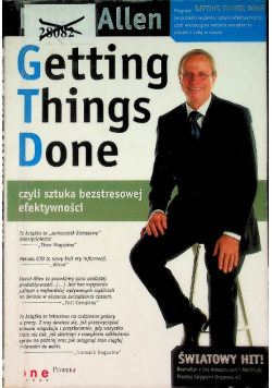 Getting Things Done Czyli sztuka bezstresowej efektywności