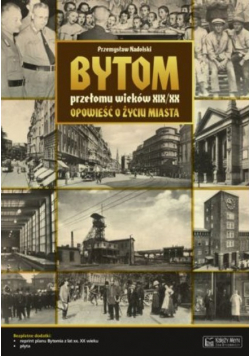 Bytom przełomu wieków XIX / XX
