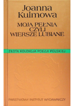 Moja pełnia czyli wiersze lubiane